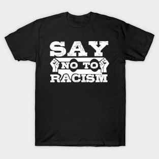 Say No To Racism T Shirt For Women Men T-Shirt